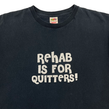 Load image into Gallery viewer, Early 2000’s Rehab is for quitters t-shirt - XL